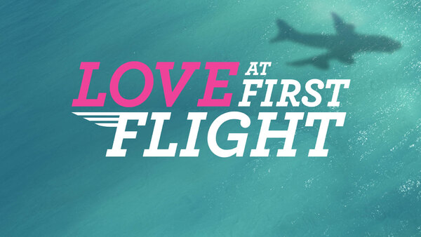 Love at First Flight - S01E01 - The Journey Begins: First Impressions