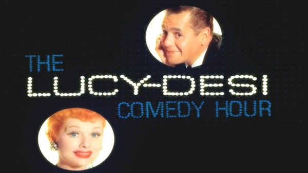 The Lucy-Desi Comedy Hour - S03E03 - Lucy Meets The Mustache