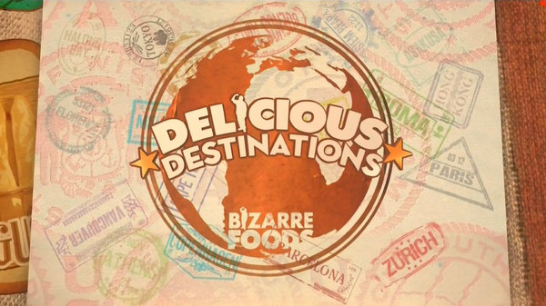 Bizarre Foods: Delicious Destinations - S08E22