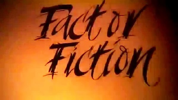 Fact Or Fiction Season 1 Episode 1