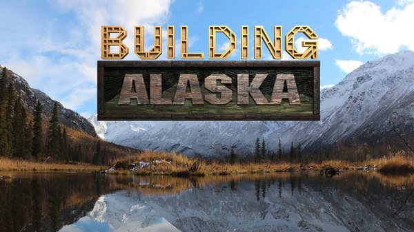 Building Alaska - S10E03 - Family is a Good Thing