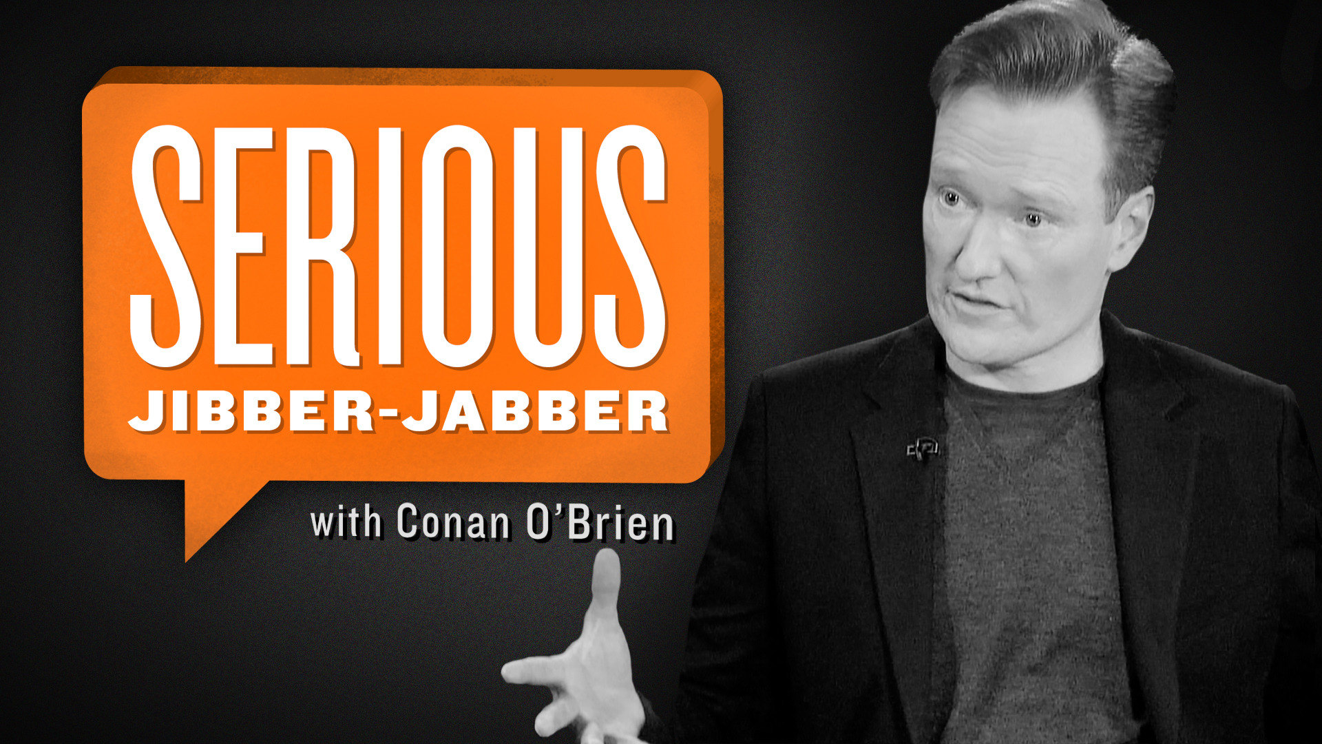 conan serious jibber jabber