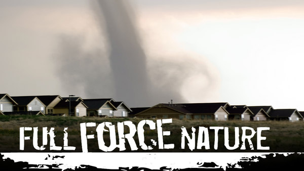 Full Force Nature - S01E01 - California Flooded River
