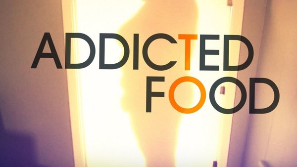 Addicted to Food - S01E08 - You're Not Ready to Go Home