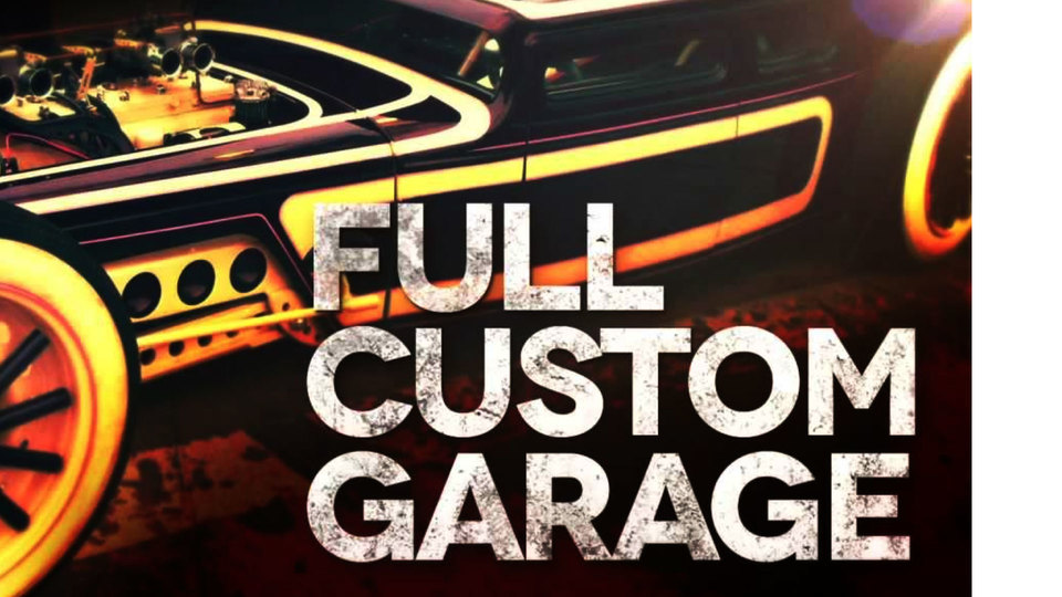 Full Custom Garage Tv Series 2014 Now