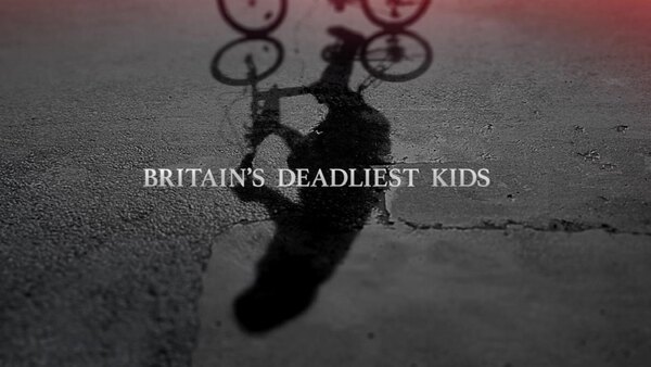 Britain's Deadliest Kids - S01E01 - William Cornick