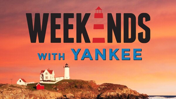 Weekends with Yankee - S08E04 - Handmade in New England