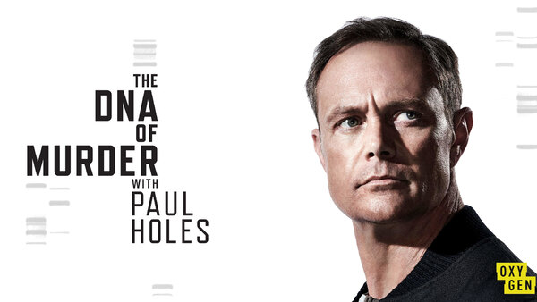 The DNA of Murder with Paul Holes - S01E03 - Taken in the Night