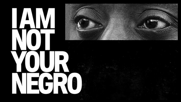 I Am Not Your Negro - Ep. 