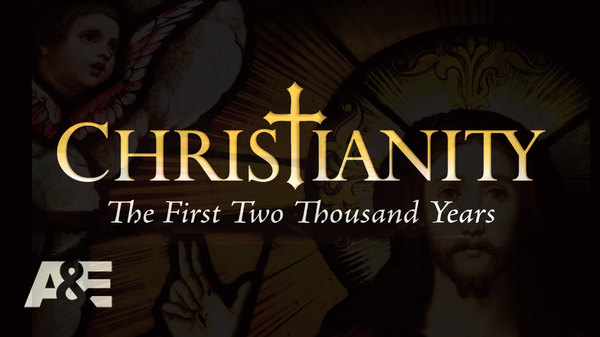 Christianity: The First Two Thousand Years - Ep. 