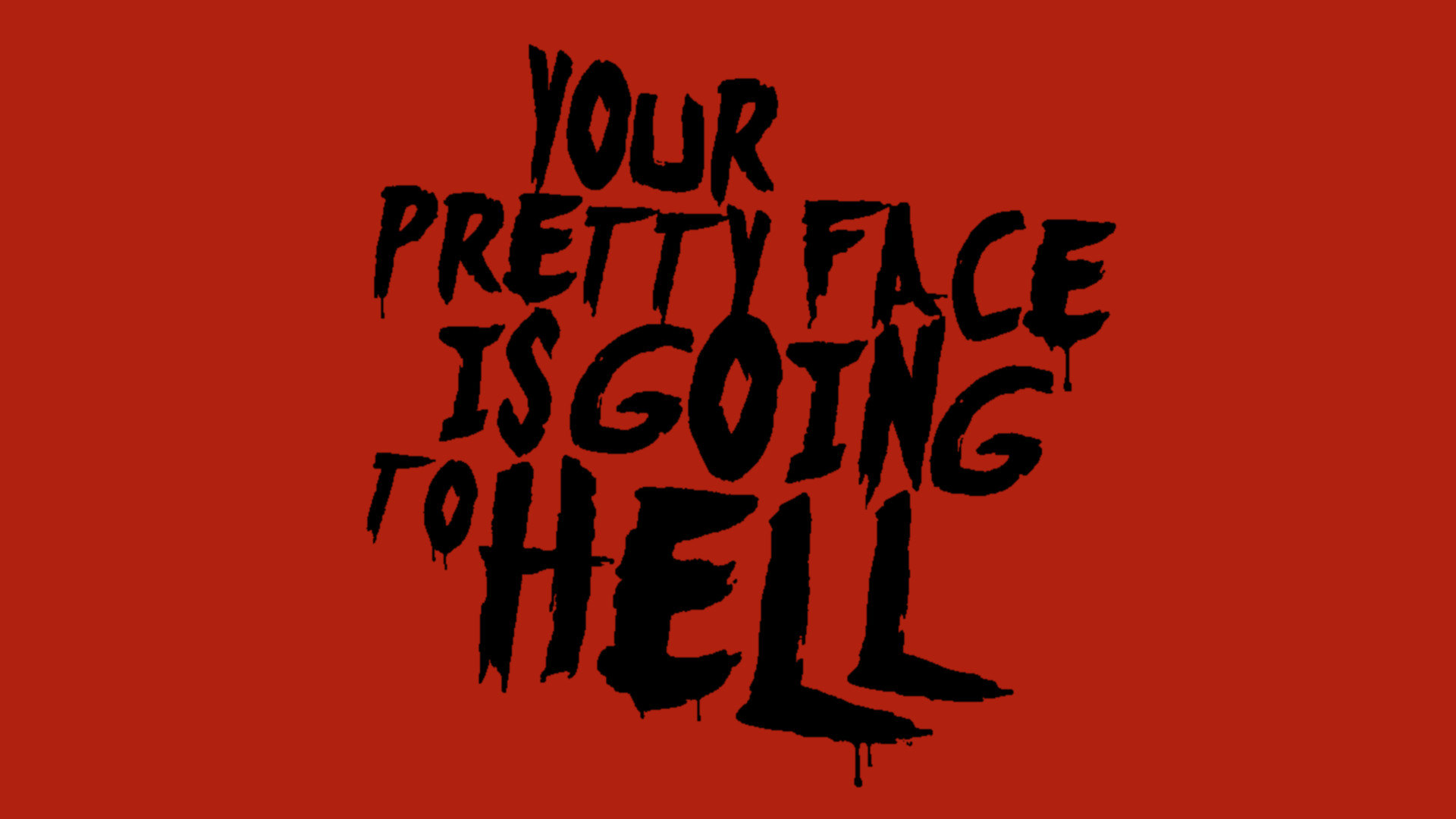 your pretty face is going to hell shirt