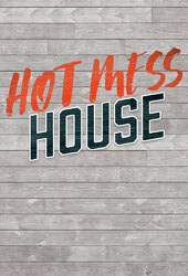 Hot Mess House