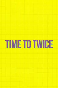Time to TWICE