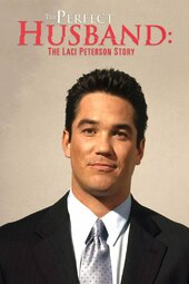 The Perfect Husband: The Laci Peterson Story