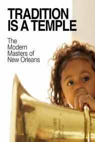 Tradition is a Temple: The Modern Masters of New Orleans