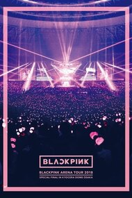 BLACKPINK: Arena Tour 2018 'Special Final in Kyocera Dome Osaka'