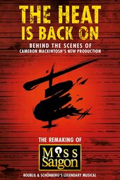 The Heat Is Back On: The Remaking of Miss Saigon