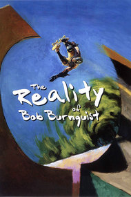 The Reality of Bob Burnquist