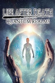 Life After Death: Quantum Realms
