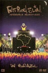 Fatboy Slim: Incredible Adventures In Brazil