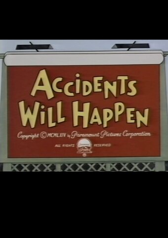 Accidents Will Happen