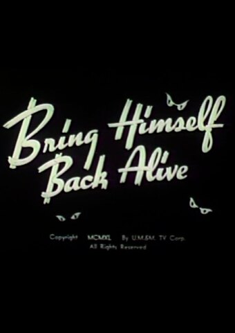 Bring Himself Back Alive