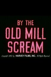 By the Old Mill Scream