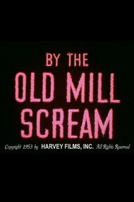 By the Old Mill Scream