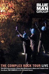 Blue Man Group: The Complex Rock Tour Live