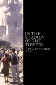 In the Shadow of the Towers: Stuyvesant High on 9/11