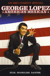 George Lopez: America's Mexican