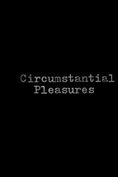 Circumstantial Pleasures