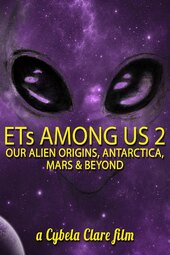 ETs Among Us 2: Our Alien Origins, Antarctica, Mars and Beyond