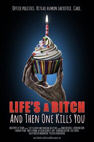 Life's A Bitch and then One Kills You