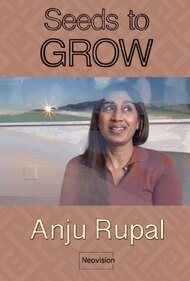 Anju Rupal - Seeds to GROW