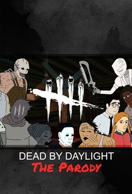 Dead By Daylight: The Parody