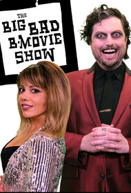 The Big Bad B-Movie Show