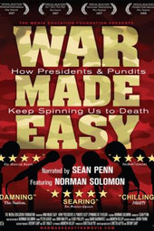 War Made Easy: How Presidents & Pundits Keep Spinning Us to Death