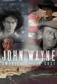 John Wayne - America at All Costs