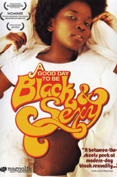A Good Day to Be Black & Sexy