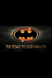 Shadows of the Bat: The Cinematic Saga of the Dark Knight - The Road to Gotham City