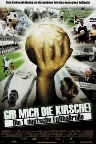 Gib mich die Kirsche! – Die 1. deutsche Fußballrolle