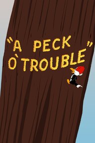 A Peck O' Trouble