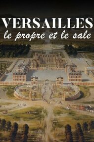 Versailles' Dirty Secrets