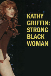 Kathy Griffin: Strong Black Woman