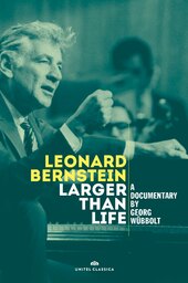 Leonard Bernstein: Larger Than Life