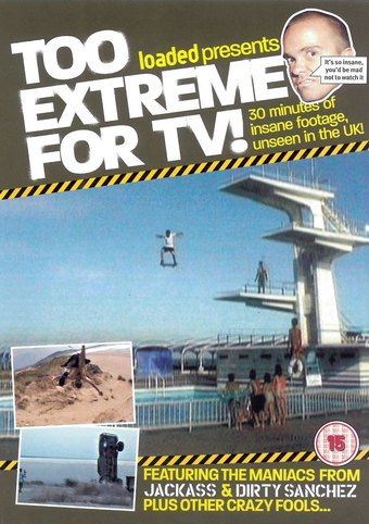 Too Extreme for TV!
