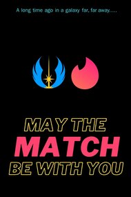 May the match be with you