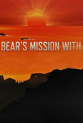 Bear's Mission With...