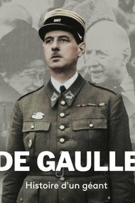 De Gaulle, histoire d'un géant